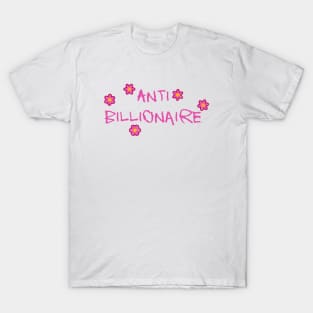 Anti Billionaire - Anti Capitalism T-Shirt